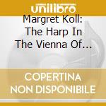 Margret Koll: The Harp In The Vienna Of Maria Theresa cd
