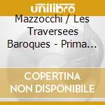 Mazzocchi / Les Traversees Baroques - Prima Le Parole cd musicale