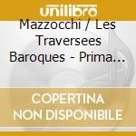 Mazzocchi / Les Traversees Baroques - Prima Le Parole cd