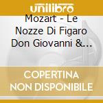 Mozart - Le Nozze Di Figaro Don Giovanni & Cosi Fan Tutte cd