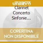 Clarinet Concerto Sinfonie Concertante / Various cd musicale