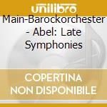 Main-Barockorchester - Abel: Late Symphonies cd