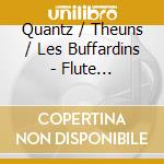 Quantz / Theuns / Les Buffardins - Flute Concertos cd