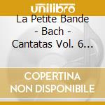 La Petite Bande - Bach - Cantatas Vol. 6 - Bwv1, 18, 23: Kuijken (Sacd) cd musicale di Bach
