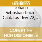 Johann Sebastian Bach - Cantatas Bwv 72, 92 & 156 cd musicale