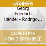 Georg Friedrich Handel - Rodrigo (3 Cd) cd