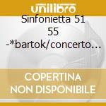 Sinfonietta 51 55 -*bartok/concerto x vi cd