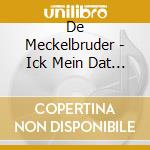 De Meckelbruder - Ick Mein Dat Doch Nich So! cd