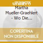 Martha Mueller-Graehlert - Wo Die Ostseewellen Treck cd