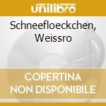 Schneefloeckchen, Weissro cd musicale di Phonica