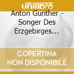 Anton Gunther - Songer Des Erzgebirges 1921-31 cd