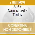 Anita Carmichael - Today cd musicale di Anita Carmichael