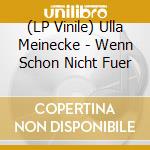 (LP Vinile) Ulla Meinecke - Wenn Schon Nicht Fuer vinile