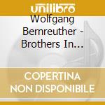 Wolfgang Bernreuther - Brothers In Blues cd musicale di Wolfgang Bernreuther