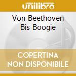 Von Beethoven Bis Boogie cd musicale di Nordwestdt.Kammerensemble/Salon