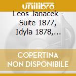Leos Janacek - Suite 1877, Idyla 1878, Concerti cd