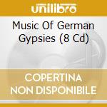 Music Of German Gypsies (8 Cd) cd
