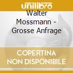 Walter Mossmann - Grosse Anfrage cd