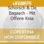 Schorsch & De Bagasch - Mit Offene Knia cd
