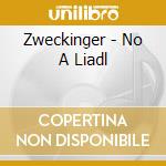 Zweckinger - No A Liadl cd
