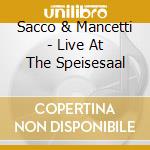 Sacco & Mancetti - Live At The Speisesaal cd