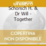Schorsch H. & Dr Will - Together cd