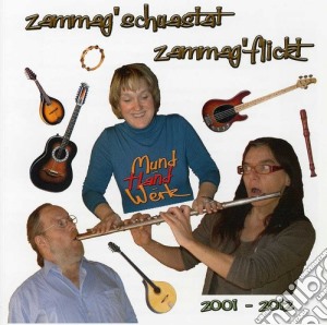Mund-Hand-Werk - Zammag'Schuastat (2 Cd) cd musicale di Mund