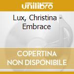 Lux, Christina - Embrace cd musicale di Lux, Christina