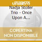 Nadja Stoller Trio - Once Upon A Summertime cd
