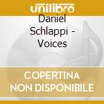 Daniel Schlappi - Voices cd musicale di Daniel Schlaeppi