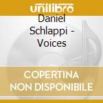 Daniel Schlappi - Voices cd