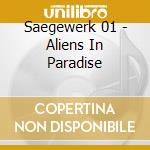Saegewerk 01 - Aliens In Paradise cd