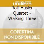 Rolf Hasler Quartet - Walking Three cd