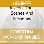 Rusconi Trio - Scenes And Sceneries cd