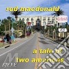 Rod Macdonald - A Tale Of Two Americas cd