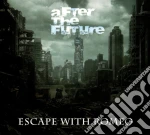 Escape With Romeo - After The Future cd