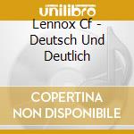 Lennox Cf - Deutsch Und Deutlich cd musicale di Lennox Cf