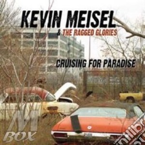 Kevin Meisel & Raged Glories - Cruising For Paradise cd musicale di Kevin meisel & raged
