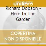 Richard Dobson - Here In The Garden cd