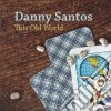 Danny Santos - This Old World cd