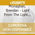 Monaghan, Brendan - Light From The Light That Never Ends cd