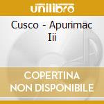 Cusco - Apurimac Iii cd