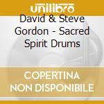 David & Steve Gordon - Sacred Spirit Drums cd
