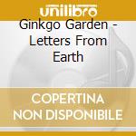 Ginkgo Garden - Letters From Earth cd