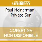 Paul Heinerman - Private Sun cd musicale di Paul Heineman