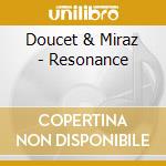 Doucet & Miraz - Resonance cd musicale di Doucet & miraz