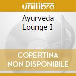 Ayurveda Lounge I cd