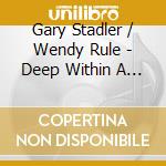 Gary Stadler / Wendy Rule - Deep Within A Faerie Forest cd musicale di Gary Stadler