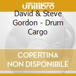 David & Steve Gordon - Drum Cargo cd