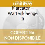 Marcator - Wattenklaenge Ii cd